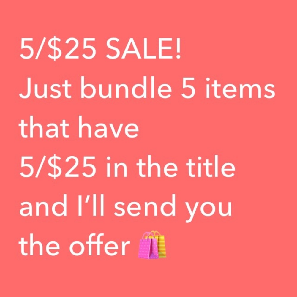 5/$25 SALE! 🛍